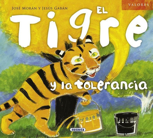 El Tigre Y La Tolerancia, De Morán, José. Editorial Susaeta, Tapa Dura En Español