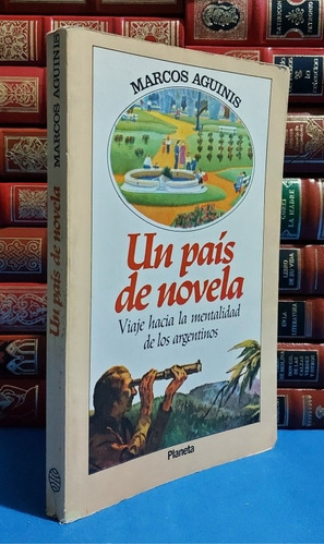 Un Pais De Novela - Marcos Aguinis