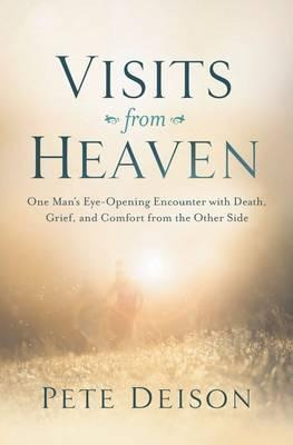 Visits From Heaven - Pete Deison