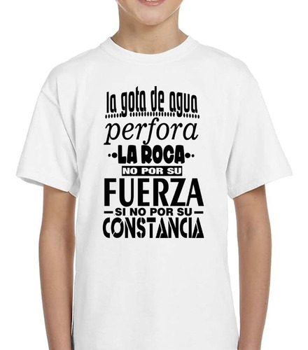 Remera De Niño Frase La Gota De Agua Perfora La Roca