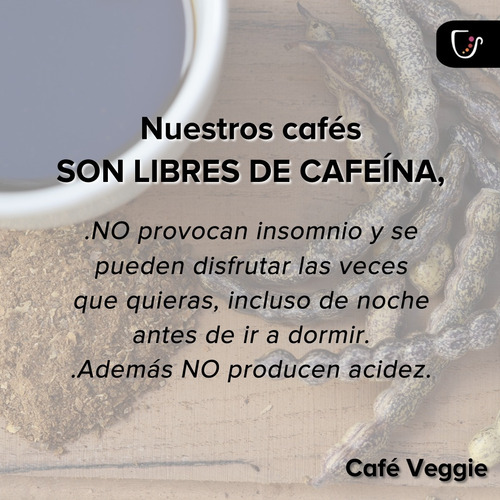 Café Veggie De Algarroba, Mistol Y Algarroba Strong, X 250gr