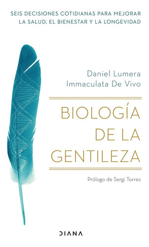 Biologia De La Gentileza - Daniel Lumera/immaculata De Vivo
