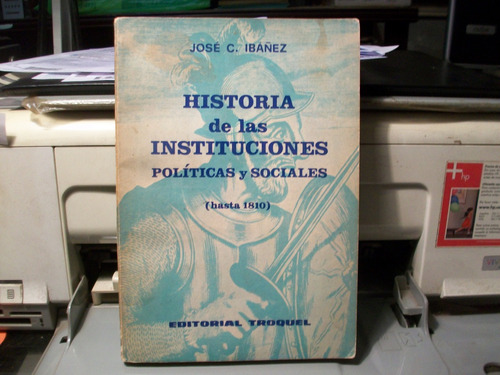 Historia Instituciones Politicas Sociales Hasta 1810 Ibañez