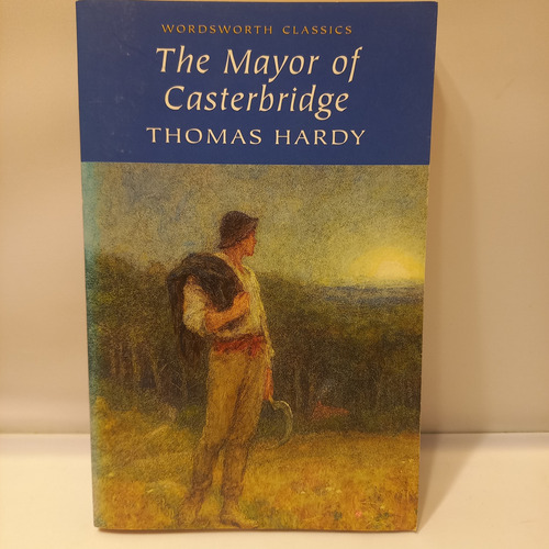 Thomas Hardy - The Mayor Of Casterbridge