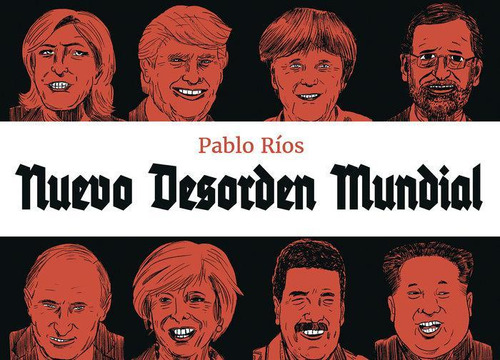 Libro: Nuevo Desorden Mundial. Ríos, Pablo. Sapristi