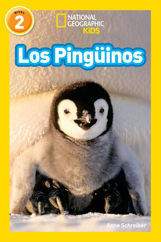 National Geographic Readers: Los Pinguinos (penguins), De Anne Schreiber. Editorial National Geographic Kids, Tapa Blanda En Español