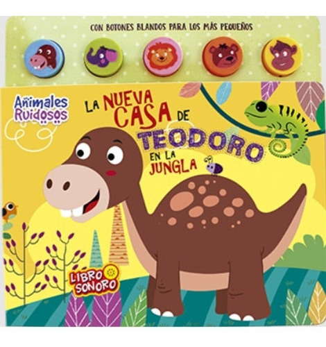 Libro Sonido Animales  La Nueva Casa De Teodoro En La Jungla