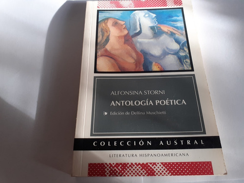 Antología Poética     Alfonsina Storni  Ed. D. Muschietti