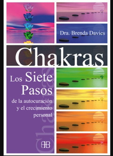 LIBRO CHAKRAS LOS SIETE PASOS, de DRA. BRENDA DAVIES. Editorial ARKANO BOOKS, tapa blanda en español, 2012