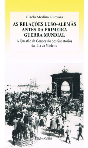 As Relacões Luso-alemãs Antes Da Primeira Guerra Mundiala