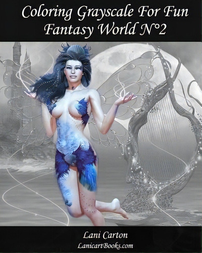 Coloring Grayscale For Fun - N Degrees2 - Fantasy World : 25 Fantasy Grayscale Images To Color An..., De Lani Carton. Editorial Createspace Independent Publishing Platform, Tapa Blanda En Inglés