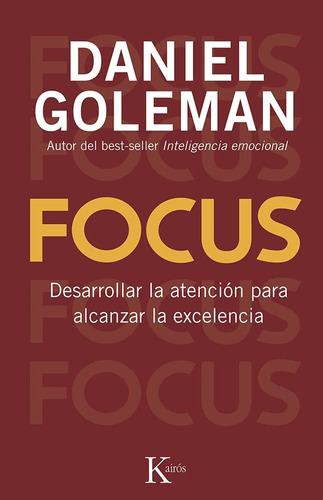 Libro: Focus: Desarrollar La Atención Para Alcanzar La