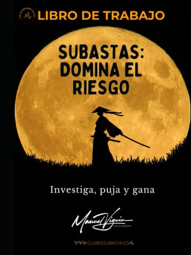 Subastas: Domina El Riesgo -libro De Trabajo-: Investiga Puj