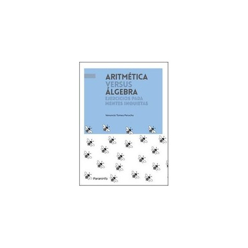 Libro Aritmã¿tica Vs. Ãlgebra - Venancio Tomeo Perucha