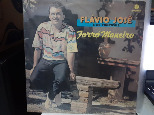 Lp Flávio José E Os Tropicais - Forró Maneiro