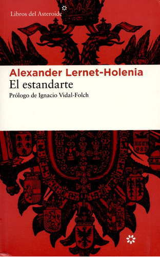 El Estandarte, De Lernet Holenia, Alexander. Editorial Libros Del Asteroide, Tapa Dura En Español, 2014