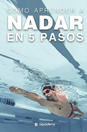 Libro: Cómo Aprender A Nadar En 5 Pasos: Los Mejores Ejercic