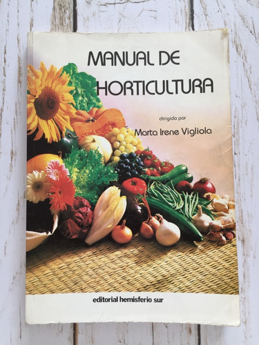 Manual De Horticultura / Dirigido Por: Marta Irene Vigliola
