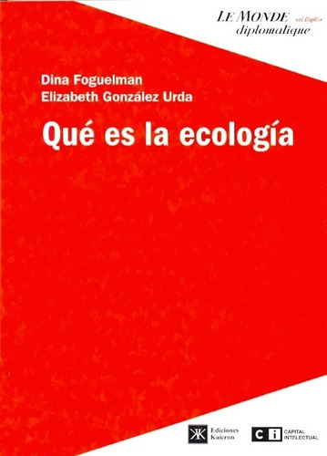 Qué Es La Ecología, De Dina / González Urda  Elizabeth Foguelman., Vol. Unico. Editorial Capital Intelectual, Tapa Blanda En Español