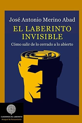 El Laberinto Invisible, De Merino Abad, José Antonio. Editorial Cuadernos Del Laberinto, Tapa Blanda En Español