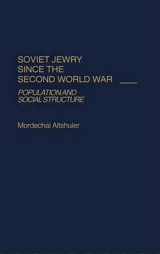 Soviet Jewry Since The Second World War, De Mordecai Altshuler. Editorial Abc Clio, Tapa Dura En Inglés