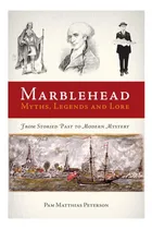 Comprar Libro: Mitos, Leyendas Y Tradiciones De Marblehead (leyendas