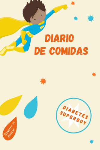 Libro: Superdiabetes Niño. Pequeño Diario De Diabetes Y Diar