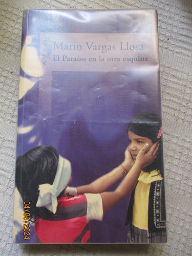 Mario Vargas Llosa - El Paraíso En La Otra Esquina