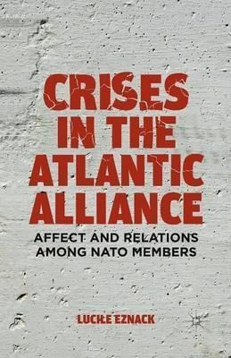 Crises In The Atlantic Alliance - Lucile Eznack (paperback)