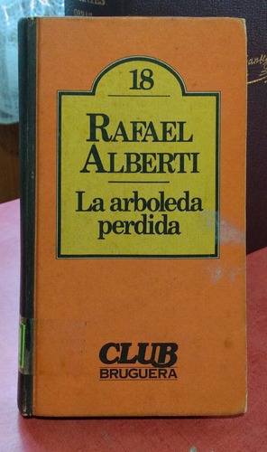 La Arboleda Perdida Rafael Alberti Club Bruguera Usado * 