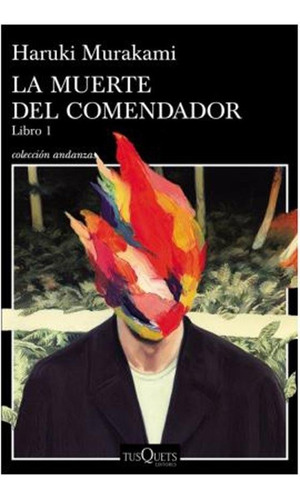 La Muerte Del Comendador - Murakami, Haruki