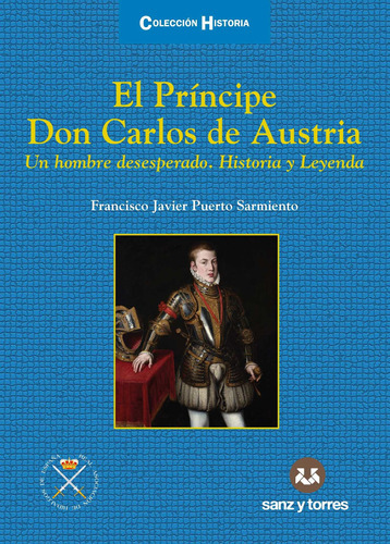 El Príncipe Don Carlos De Austria - Puerto Sarmiento  - * 
