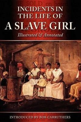 Incidents In The Life Of A Slave Girl - Harriet Ann Jacob...