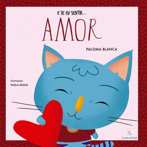 E Se Eu Sentir... Amor, De Barbieri, Paloma Blanca Alves. Editora Ciranda Na Escola, Capa Mole Em Português