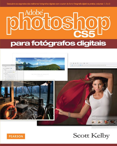 Adobe Photoshop CS5 para Fotógrafos Digitais, de Kelby, Scott. Editora Pearson Education do Brasil S.A., capa mole em português, 2011