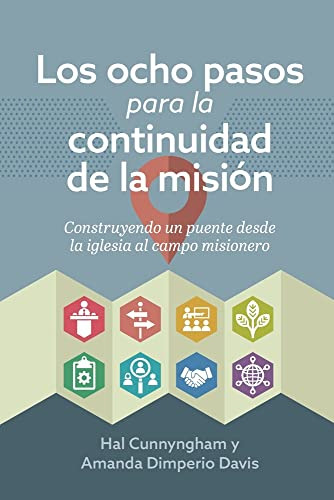 Los Ocho Pasos Para La Continuidad De La Mision: Construyend