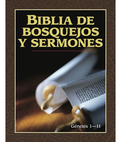 Bib. Bosq. Serm.:  A.t. :tomo 1 - Génesis 1-11, Estudio