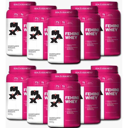 Kit 10 Und - Femini Whey / Ganho De Massa - Max Titanium