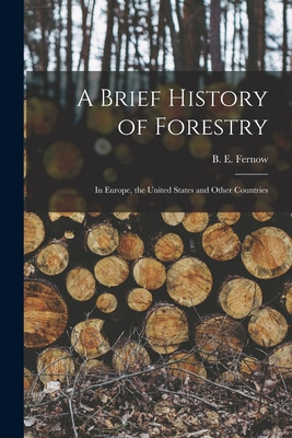 Libro A Brief History Of Forestry: In Europe, The United ...