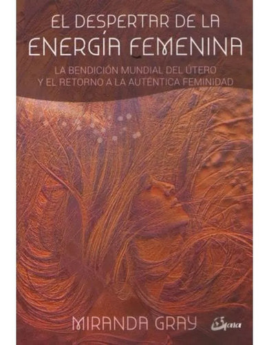 Libro El Despertar De La Energía Femenina - Miranda Gray