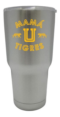 Vaso Térmico Termo Tigres Uanl 30 Oz Mamá Color Plateado