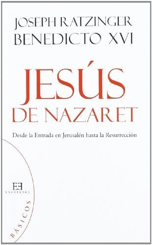 Jesús De Nazaret Básicos, De Ratzinger Benedicto Xvi Joseph. Editorial Encuentro, Tapa Blanda En Español, 9999