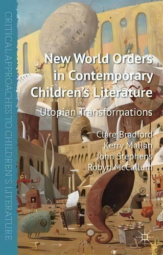 New World Orders In Contemporary Children's Literature, De Clare Bradford. Editorial Palgrave Macmillan, Tapa Blanda En Inglés