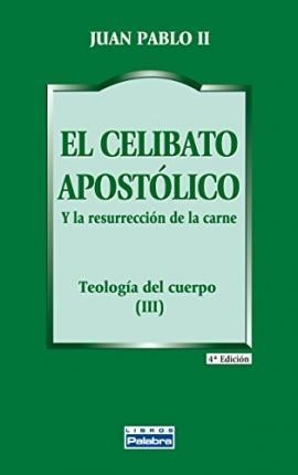 El Celibato Apostólico - Iglesia Católica. Papa