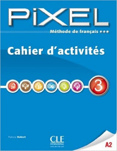 Pixel 3 - Cahier d ´activites, de Favret, Catherine. Editora Distribuidores Associados De Livros S.A., capa mole em francês, 2011