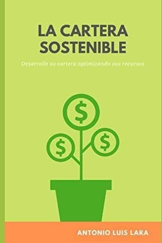 Libro: La Cartera Sostenible: Desarrolle Su Cartera Optimiza