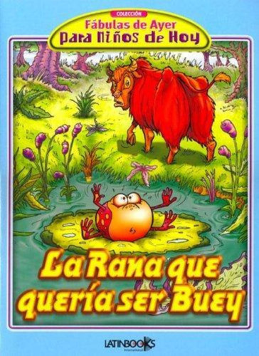 Rana Que Queria Ser Buey, La-erbiti, Alejandra-latinbooks