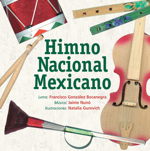 Himno Nacional Mexicano, de González Bocanegra, Francisco. Preescolares Editorial Cidcli en español, 2005