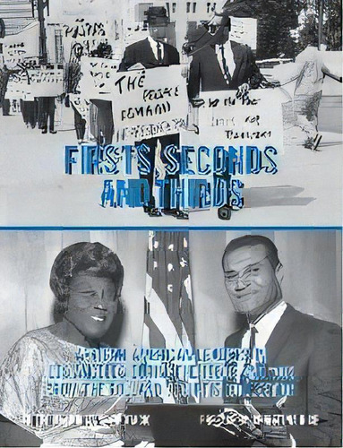 Firsts, Seconds And Thirds : African American Leaders In Los Angeles From The 1960s And '70s From..., De Kristine Protacio. Editorial Photo Friends Publications, Tapa Blanda En Inglés