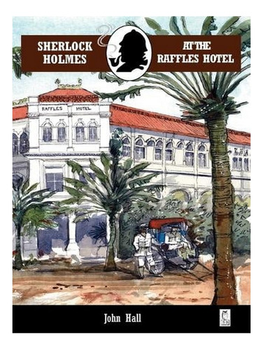 Sherlock Holmes At The Raffles Hotel - Breese Books Sh. Ew06